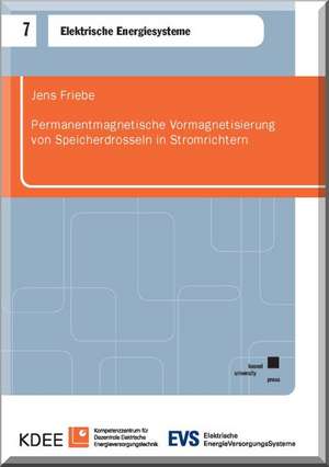 Permanentmagnetische Vormagnetisierung von Speicherdrosseln in Stromrichtern de Jens Friebe