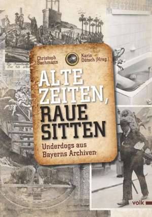 Alte Zeiten, raue Sitten de Christoph Bachmann