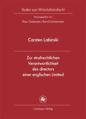 Zur strafrechtlichen Verantwortlichkeit des directors einer englischen Limited de Carsten Labinski