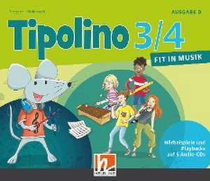 Tipolino 3/4 - Fit in Musik. Audio-CDs. Ausgabe D de Kurt Rohrbach