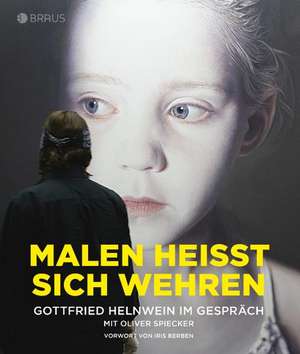 Malen heisst sich wehren de Oliver Spiecker