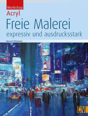 Workshop Acryl - Freie Malerei de Bernd Klimmer