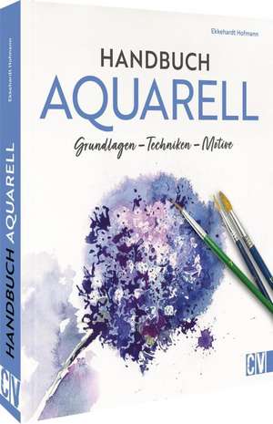 Handbuch Aquarell de Ekkehardt Hofmann