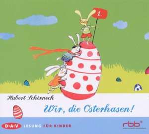 Wir, die Osterhasen! de Hubert Schirneck