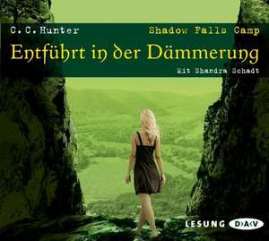 Shadow Falls Camp 03 - Entführt in der Dämmerung de C. C. Hunter