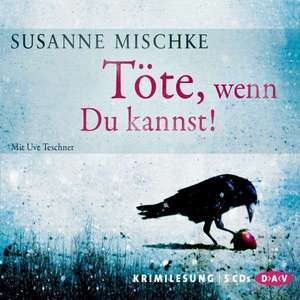 Töte, wenn Du kannst! de Susanne Mischke