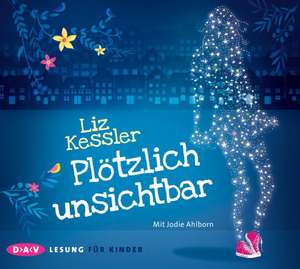 Plötzlich unsichtbar de Liz Kessler