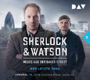 Sherlock & Watson - Neues aus der Baker Street 05: Der letzte Tanz de Felix Partenzi