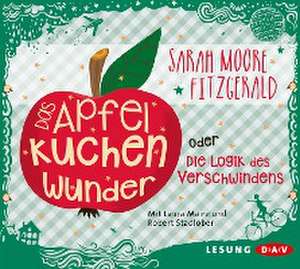 Das Apfelkuchenwunder oder Die Logik des Verschwindens de Sarah Moore Fitzgerald