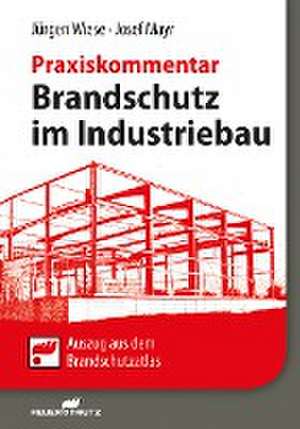 Brandschutz im Industriebau - Praxiskommentar de Jürgen Wiese