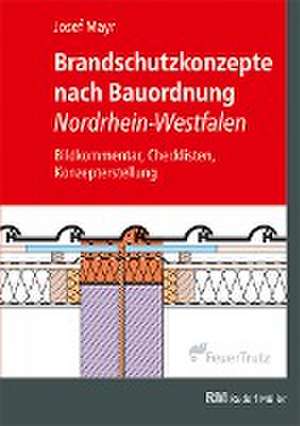 Brandschutzkonzepte nach Bauordnung Nordrhein-Westfalen de Josef Mayr