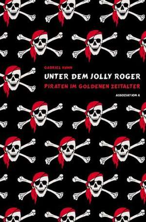 Unter dem Jolly Roger de Gabriel Kuhn