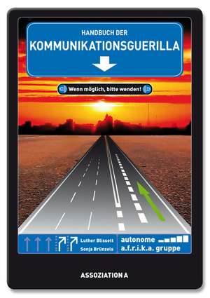 Handbuch der Kommunikationsguerilla de autonome a.f.r.i.k.a. gruppe