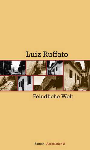 Feindliche Welt de Luiz Ruffato