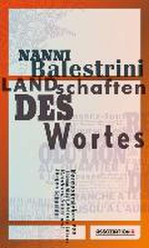 Landschaften des Wortes de Nanni Balestrini