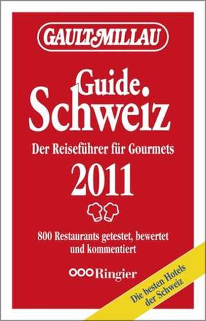 Gault & Millau Guide Schweiz 2011 de Urs Heller