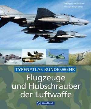 Flugzeuge und Hubschrauber der Luftwaffe de Wolfgang Mühlbauer