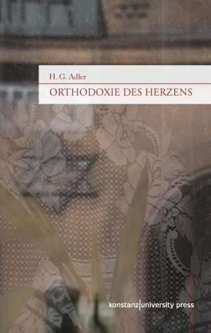 Orthodoxie des Herzens de H. G. Adler