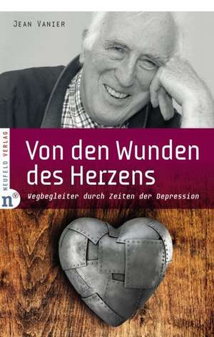 Von den Wunden des Herzens de Jean Vanier