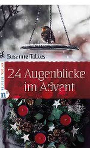 24 Augenblicke im Advent de Susanne Tobies