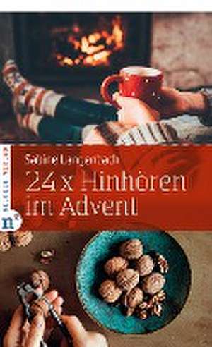 24 x Hinhören im Advent de Sabine Langenbach