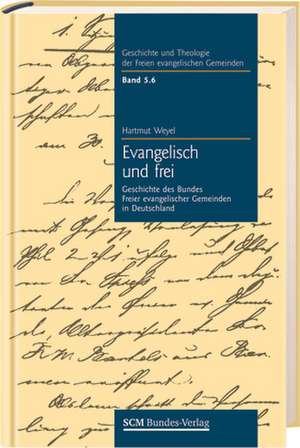 Evangelisch und frei de Hartmut Weyel