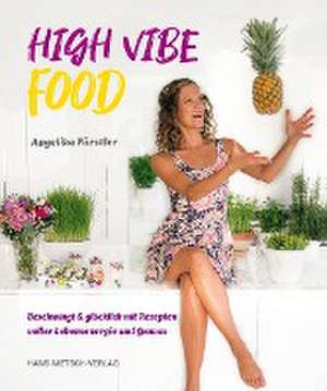 HighVibe-Food de Angelika Fürstler