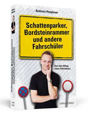 Schattenparker, Bordsteinrammer und andere Fahrschüler de Andreas Hoeglauer