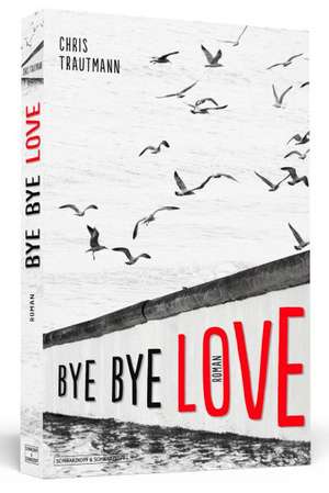 Bye Bye Love de Chris Trautmann