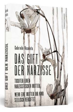 Das Gift der Narzisse de Gabriele Nicoleta