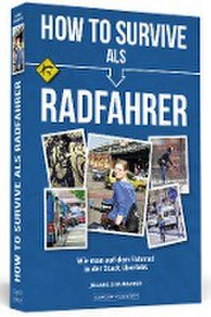 How To Survive als Radfahrer de Juliane Schumacher