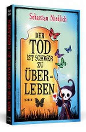 Der Tod ist schwer zu überleben de Sebastian Niedlich