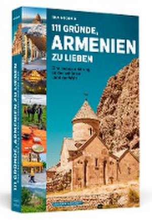 111 Gründe, Armenien zu lieben de Silvia Schmid