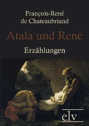 Atala und Ren¿ de Fran¿s-Ren¿e Chateaubriand