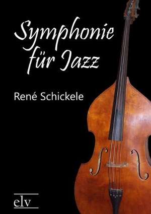 Symphonie f¿r Jazz de Rene Schickele