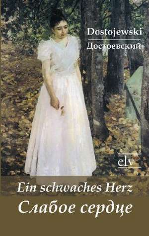 Ein schwaches Herz de F. M. Dostojewski