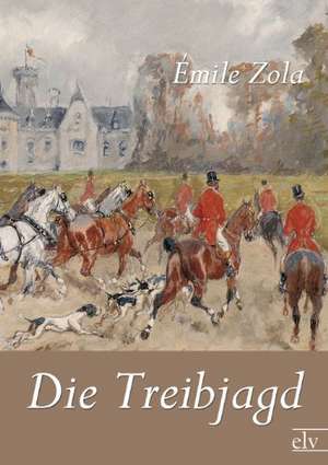 Die Treibjagd de Emile Zola