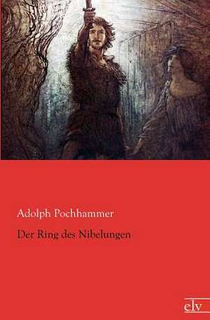 Der Ring des Nibelungen de Adolph Pochhammer