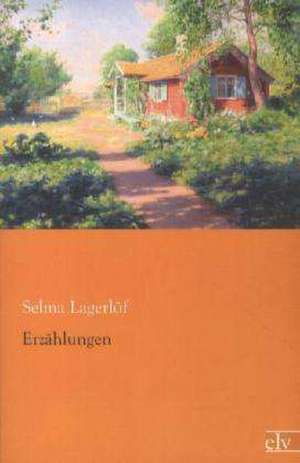 Erzählungen de Selma Lagerlöf