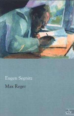 Max Reger de Eugen Segnitz