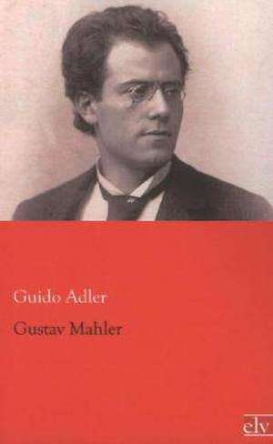 Gustav Mahler de Guido Adler