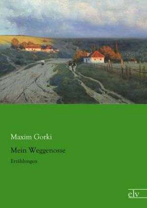 Mein Weggenosse de Maxim Gorki