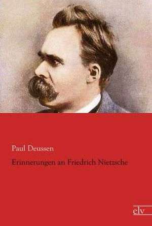 Erinnerungen an Friedrich Nietzsche de Paul Deussen