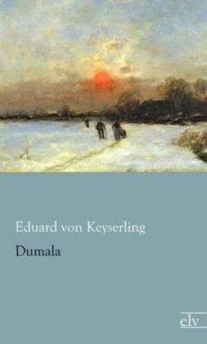 Dumala de Eduard Von Keyserling