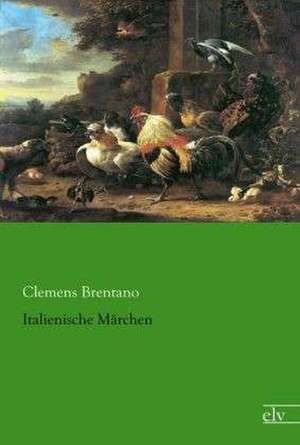 Italienische Märchen de Clemens Brentano