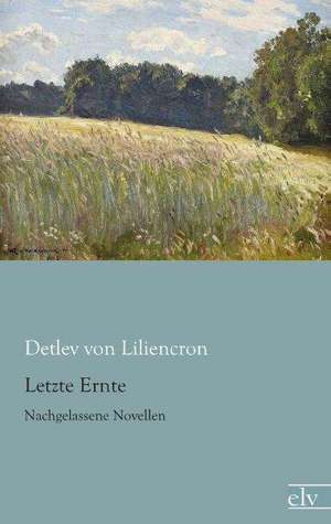Letzte Ernte de Detlev Von Liliencron
