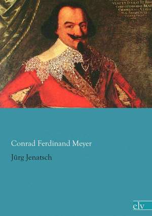 Jürg Jenatsch de Conrad Ferdinand Meyer