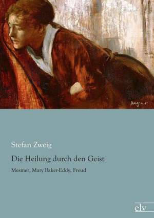 Die Heilung durch den Geist de Stefan Zweig