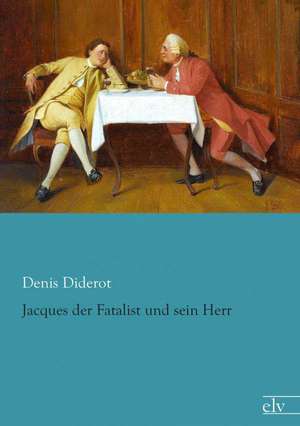 Jacques der Fatalist und sein Herr de Denis Diderot