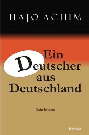 Ein Deutscher aus Deutschland de Achim Hajo